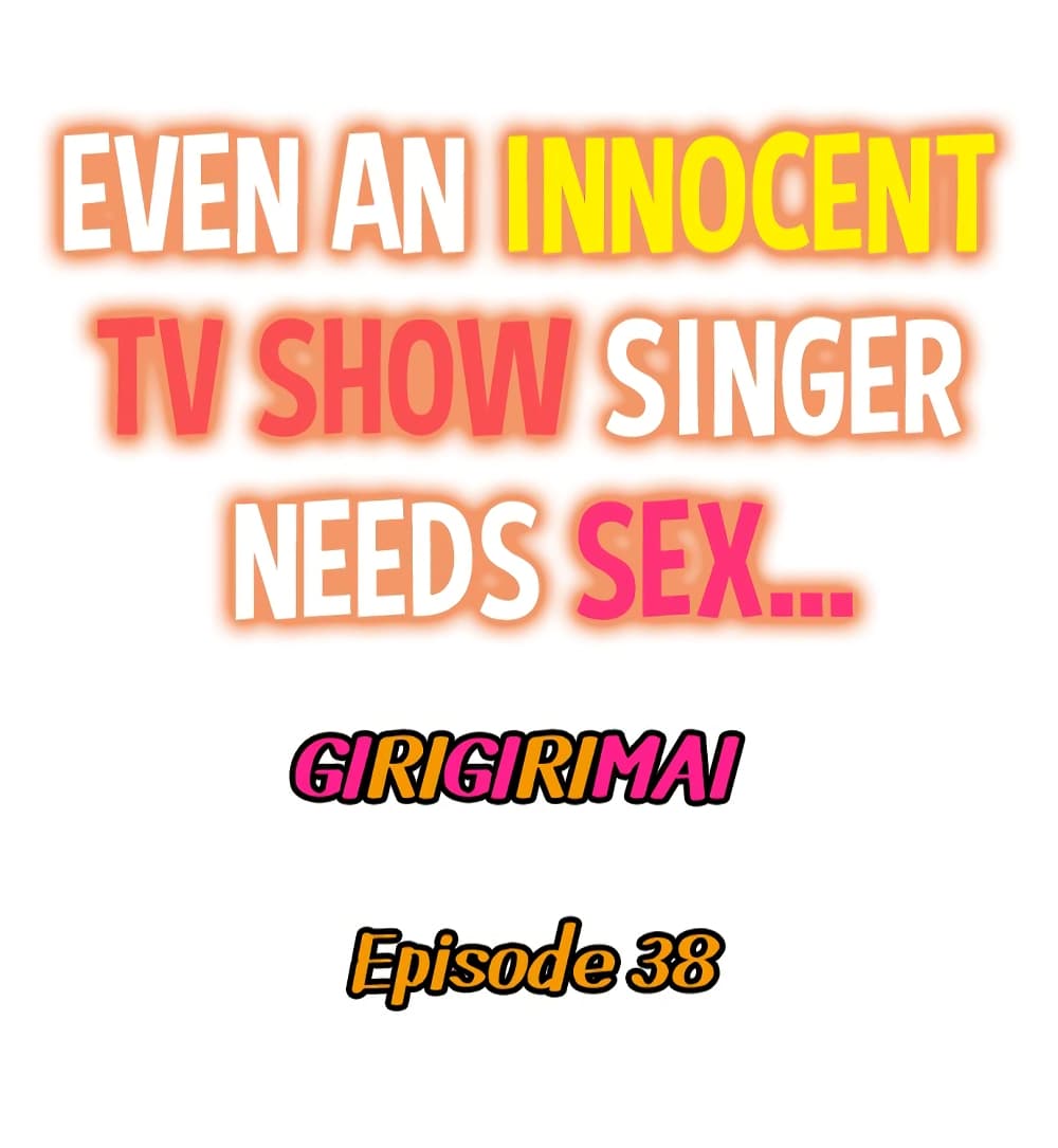 Even an Innocent TV Show Singer Needs Sex 38 02